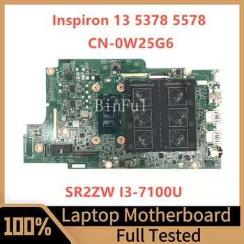 CN-0W25G6 0W25G6 W25G6 дънна Платка За лаптоп Dell Inspiron 13 5378 5578 дънна Платка С процесор SR2ZW I3-7100U 100% Напълно Изпитано Добре