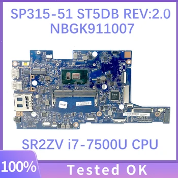 ST5DB REV: 2,0 дънна Платка NBGK911007 NB.GK911.007 за лаптоп Acer Aspire SP315-51 с процесор SR2ZV i7-7500U Тестван на 100%