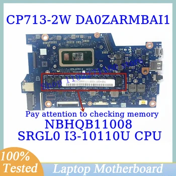 DA0ZARMBAI1 За Acer Chromebook CP713-2W С процесор SRGL0 I3-10110U 8 GB дънна Платка NBHQB11008 дънна Платка на лаптоп 100% Работи добре