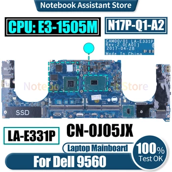 CAM00 LA-E331P за лаптоп Dell 9560 дънна Платка CN-0J05JX SR2FN E3-1505M N17P-Q1-A2 Тествана на дънна Платка на лаптоп
